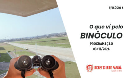 O QUE VI PELO BINÓCULO – EPISÓDIO 04